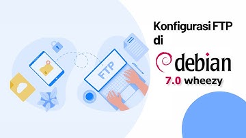 Konfigurasi FTP Debian 7