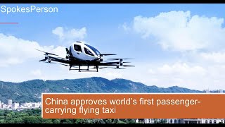 China approves world’s first passenger carrying flying taxi