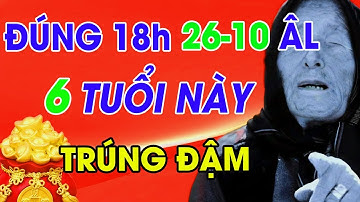Lộ Diện 6 Con Giáp Chuẩn Bị Đột Phá Lớn , Dễ Trúng Số Độc Đắc , Tiền Chảy Về Liên Tục Ngày 26/10 ÂL
