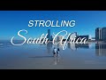 Strolling south africa part 1 west coast and cape town 4k our passion our life here