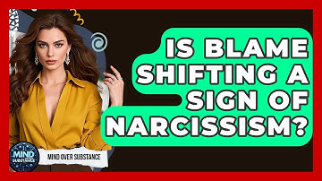 Is Blame Shifting A Sign Of Narcissism? - Mind Over Substance