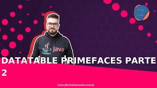 DataTable PrimeFaces Parte 2 Formacao Java Web FullStack e Spring Boot REST API