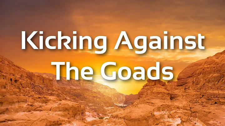 Unlocking the Meaning of 'Kick Against the Goads' in Acts 26:14