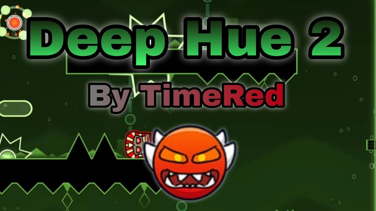 Deep Hue 2 (By TimeRed) Insane Demon Platformer - Geometry Dash - YouTube