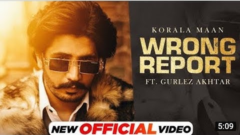 Korala Maan : Wrong Report | Official Music Video | Gurlez Akhtar | Mahi Sharma @RedLiteStudio13