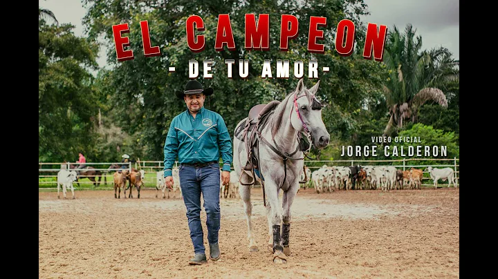 JORGE CALDERON - EL CAMPEON DE TU AMOR  (VIDEO OFI...