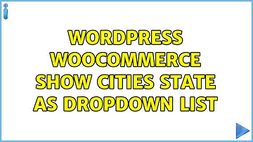 Wordpress: woocommerce show cities state as dropdown list