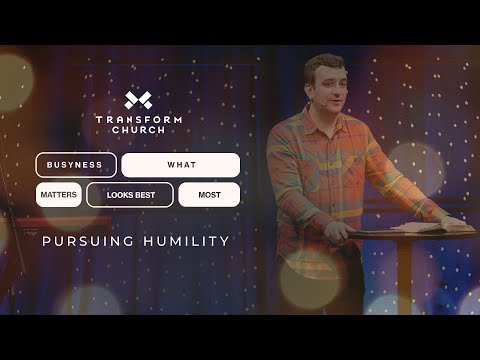 What Matters Most: Pursuing Humility
