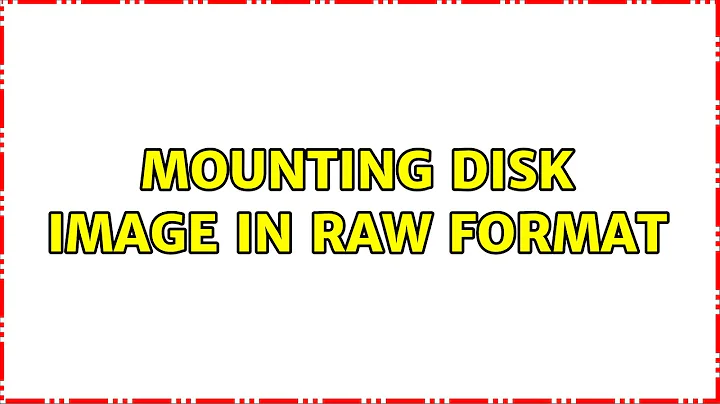 Mounting Disk Image in Raw format (2 Solutions!!)