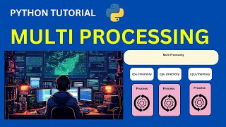 Python Tutorial Multi Processing: Multi Processing in 7 minutes | Basics of Multi Processing