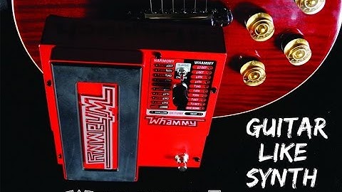 Guitar like Synth : Digitech - Whammy 5