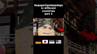 Gegagedigedagedago in different countries part 3 #shorts