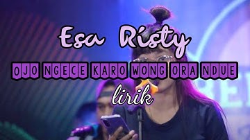 Esa risty - Ojo ngece karo wong ora ndue ( lirik )