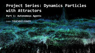 Famous TouchDesigner Dynamic Particle System with Attractors Part 1: Autonomous Agents Profile