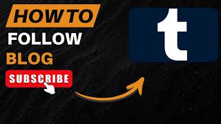 How to Follow a Blog on Tumblr (Easy Step-by-Step Guide)