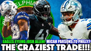 💥Micah Parsons To Eagles TRADE RUMORS! CRAZY! | 🦅 Monitoring Josh Allen's Situation