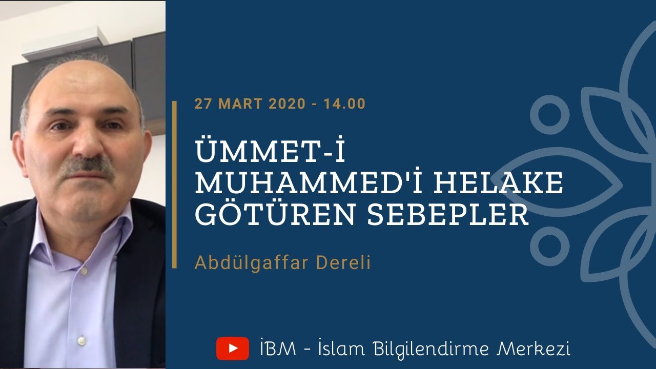 Abdülgaffar Dereli: Ümmet-i Muhammed'i Helake Götüren Sebepler