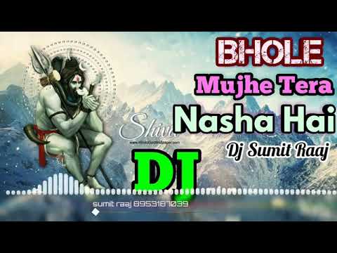  bholenath Kisi ko bhang Ka nasha Hai new 2021 DJ song DJ remix  mujhe Tera nasha Hai bam bhole