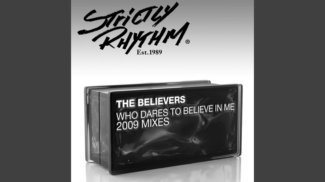 Who Dares to Believe in Me?