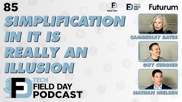 Simplification of IT is Really an Illusion - Tech Field Day Podcast