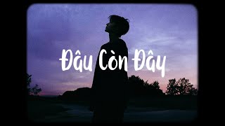 Đâu Còn Đây - Lee Ken x Nal x Bell「Lofi Ver」/ Mênh mông không còn em anh như lạc vào con đường quen