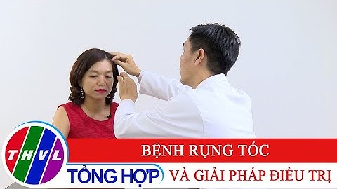 Sức khỏe của bạn: Bệnh rụng tóc và giải pháp điều trị