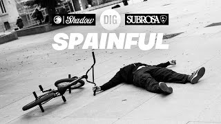 'SPAINFUL' - DIG BMX X SUBROSA X SHADOW