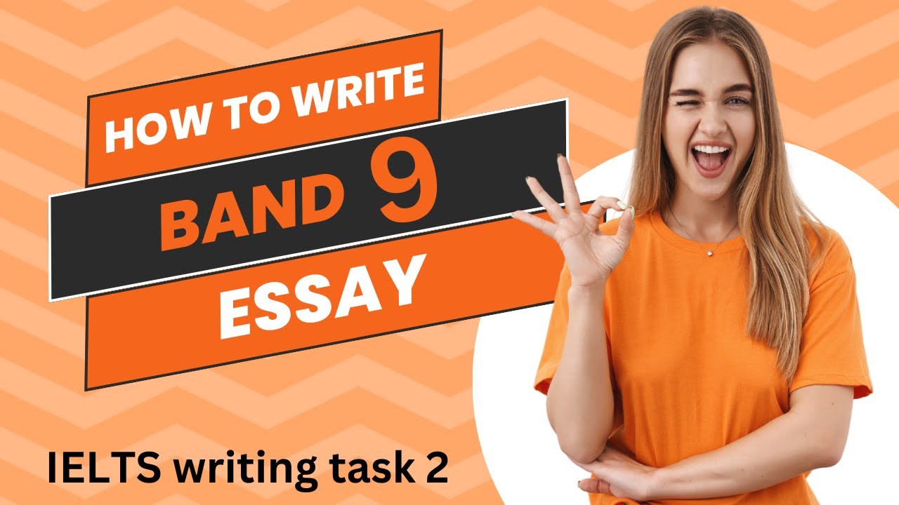 how to write band 9 essay