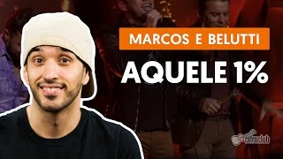 Aquele 1% - Marcos & Belutti (aula de violão simplificada)