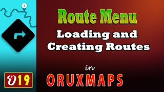 Route Menu: Loading and Creating routes