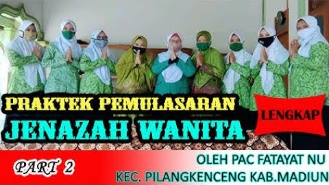 MEMANDIKAN JENAZAH WANITA, oleh PAC Fatayat NU Kec. Pilangkenceng Kab. Madiun