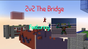2v2 The Bridge (ft. KingDreamer)