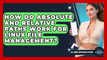 How Do Absolute And Relative Paths Work For Linux File Management? - All About Operating Systems