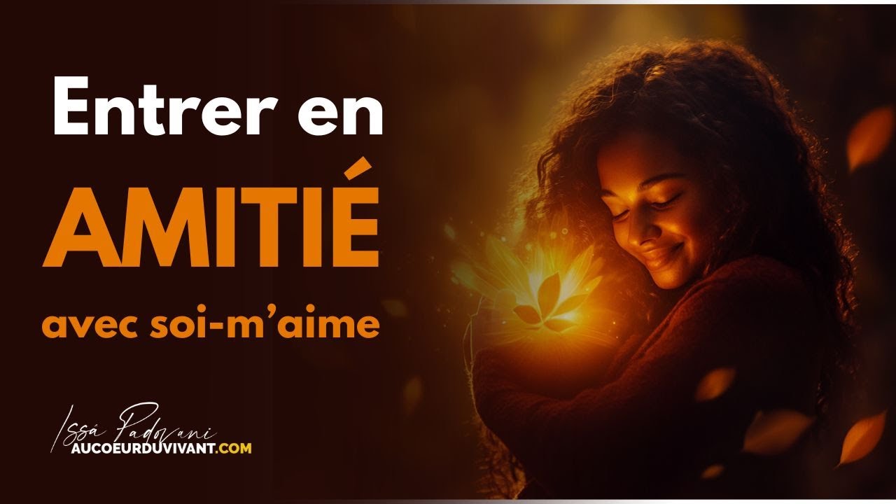Entrer En Amiti Avec Soi m aime YouTube entrer-en-amiti-avec-soi-m-aime-youtube