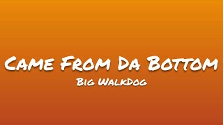 Big WalkDog- Came From Da Bottom (Lyrics)