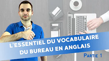 Comment on appelle le bureau en anglais ?