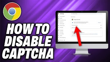 How To Disable Captcha On Google Chrome - Quick Help
