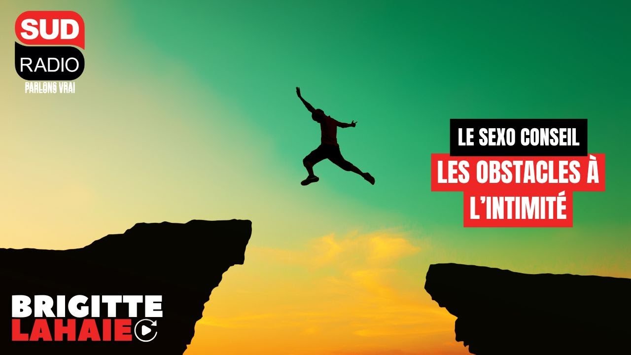 Sexo conseil - Les obstacles à l'intimité