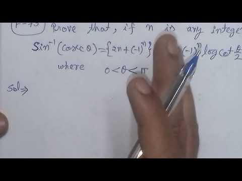 Prove that Sin-1(cosec)={2n+(-1)^n}π/2+i.(-1)^n.logcotθ/2