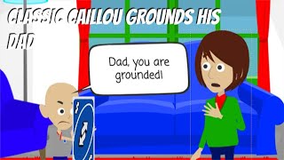 Classic Caillou Grounds His Dad [He used the Uno reverse card lol]