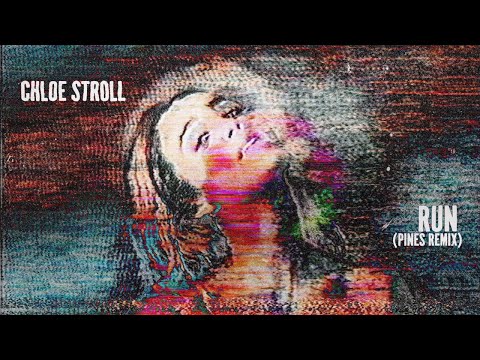 Chloe Stroll - Run (PINES Remix) (Official Visualizer)