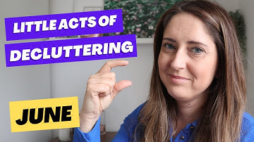 JUNE Little Acts of Decluttering | Declutter Your Life
