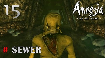 Amnesia - The Dark Descent [Part 15] | SEWER | JAMMING THE SPINNING MOTOR