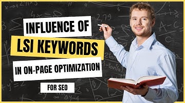 The Influence of LSI Keywords in On-page Optimization for SEO