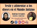 Alimentar y Vestir a los Dioses: Egiptólogo Rodrigo Cervantes