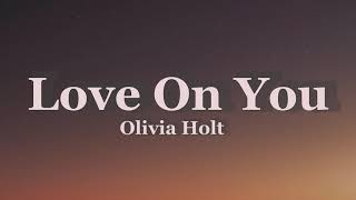 Olivia Holt - love on you (Lyrics)