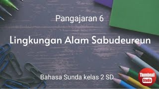 Bahasa SUNDA kls 2 Lingkungan Alam Sabudeureun || Tanda Baca Titik & Koma • SD