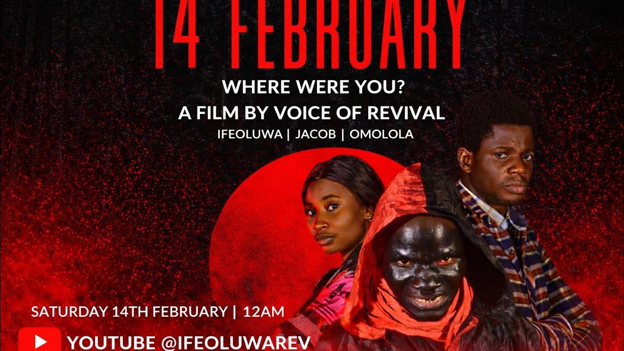 FEBRUARY 14 WHERE WERE YOU? SHORT GOSPEL MOVIE|DIRECTED BY IFEOLUWA 