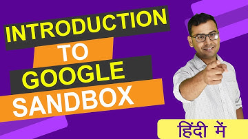 What is Google Sandbox | Concept of Google Sandbox | (in Hindi)