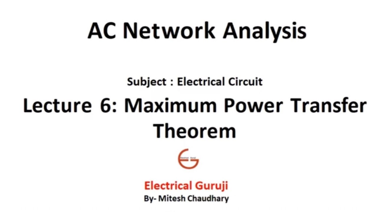 AC Network Analysis : Lecture 6 - Maximum Power Transfer Theorem in ...